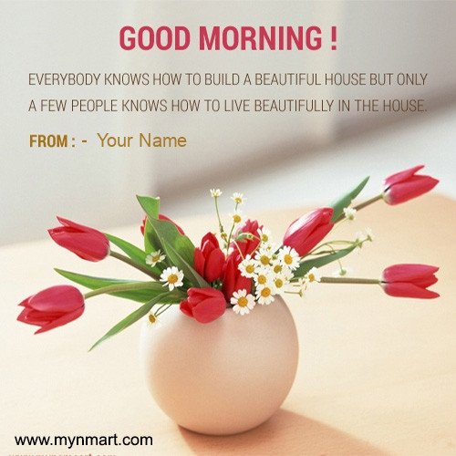 Good Morning Life Inspirational Message With your name on greeting